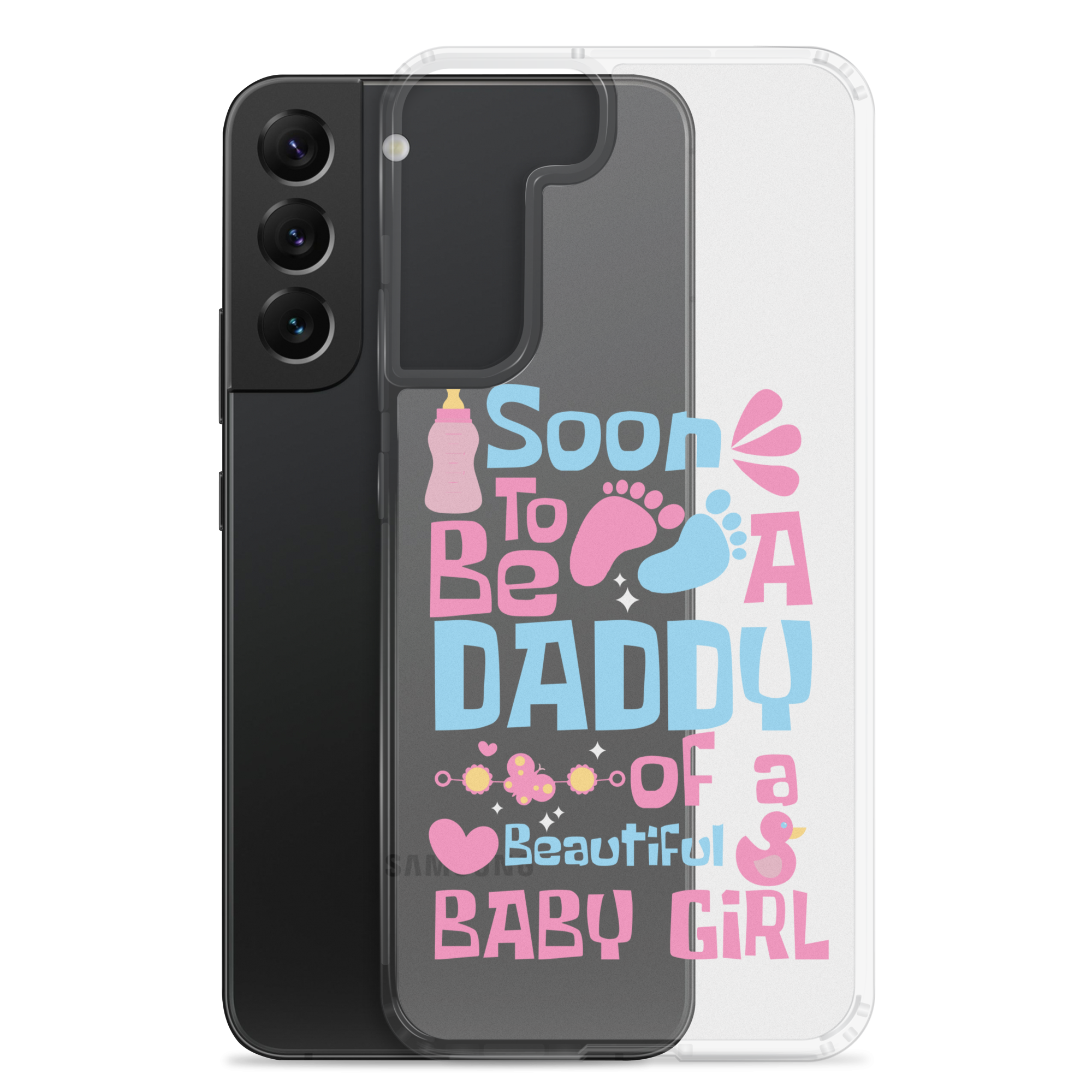 Soon To Be A Daddy Of A Beautiful Baby Girl Clear Case for Samsung®