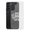 Best Dad Ever Ever Ever Just Ask Clear Case for Samsung®