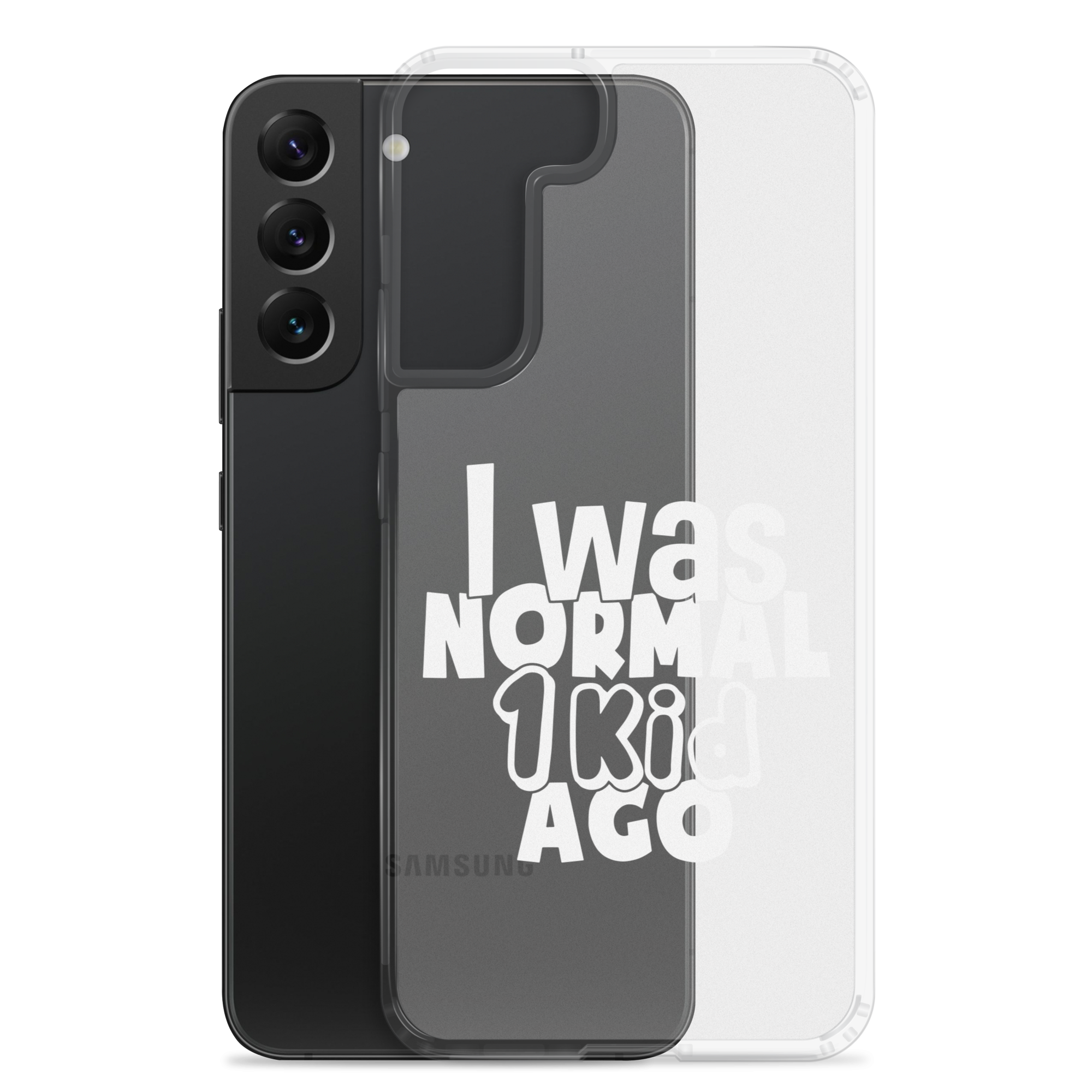 I Was Normal ! Kid Ago Clear Case for Samsung®