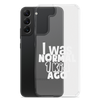 I Was Normal ! Kid Ago Clear Case for Samsung®