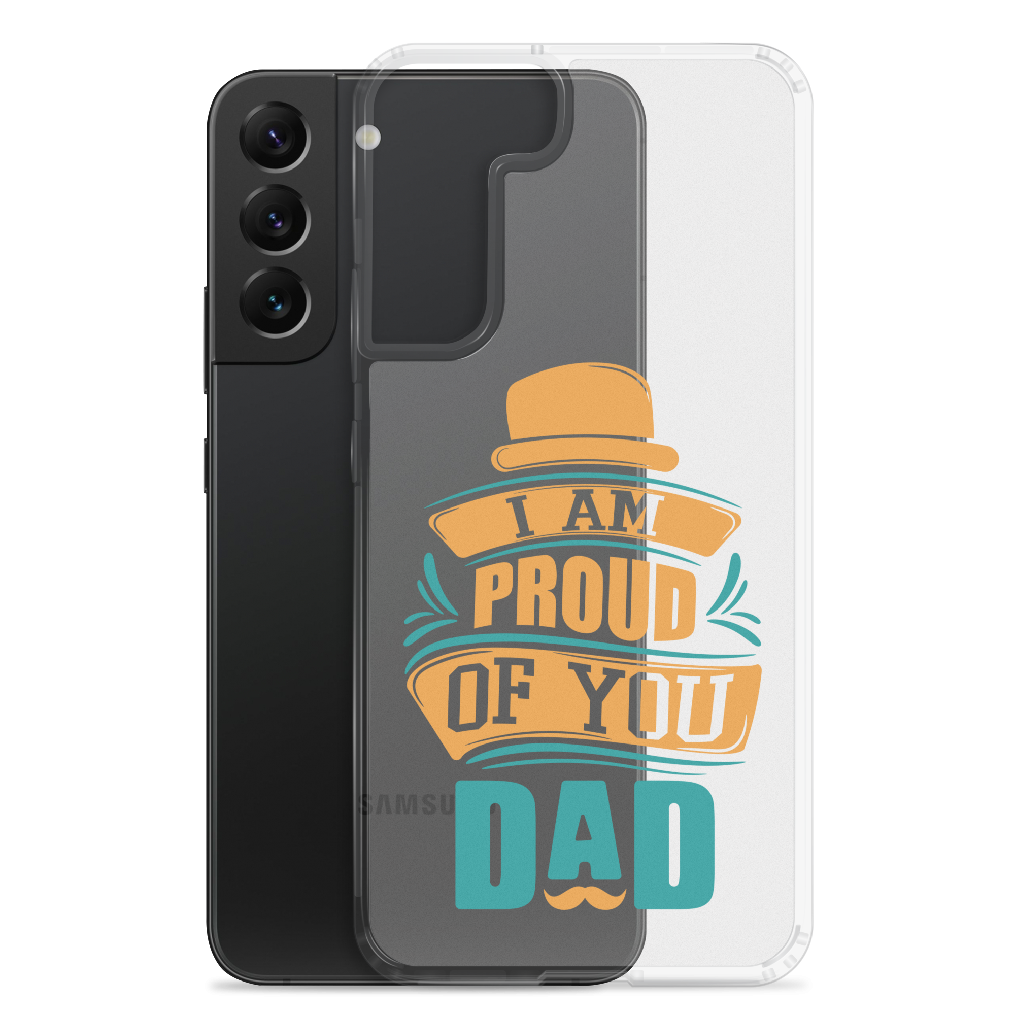 I Am Proud Of You Dad Clear Case for Samsung®