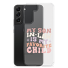 My Son-In-Law Is My Favorite Child Clear Case for Samsung®