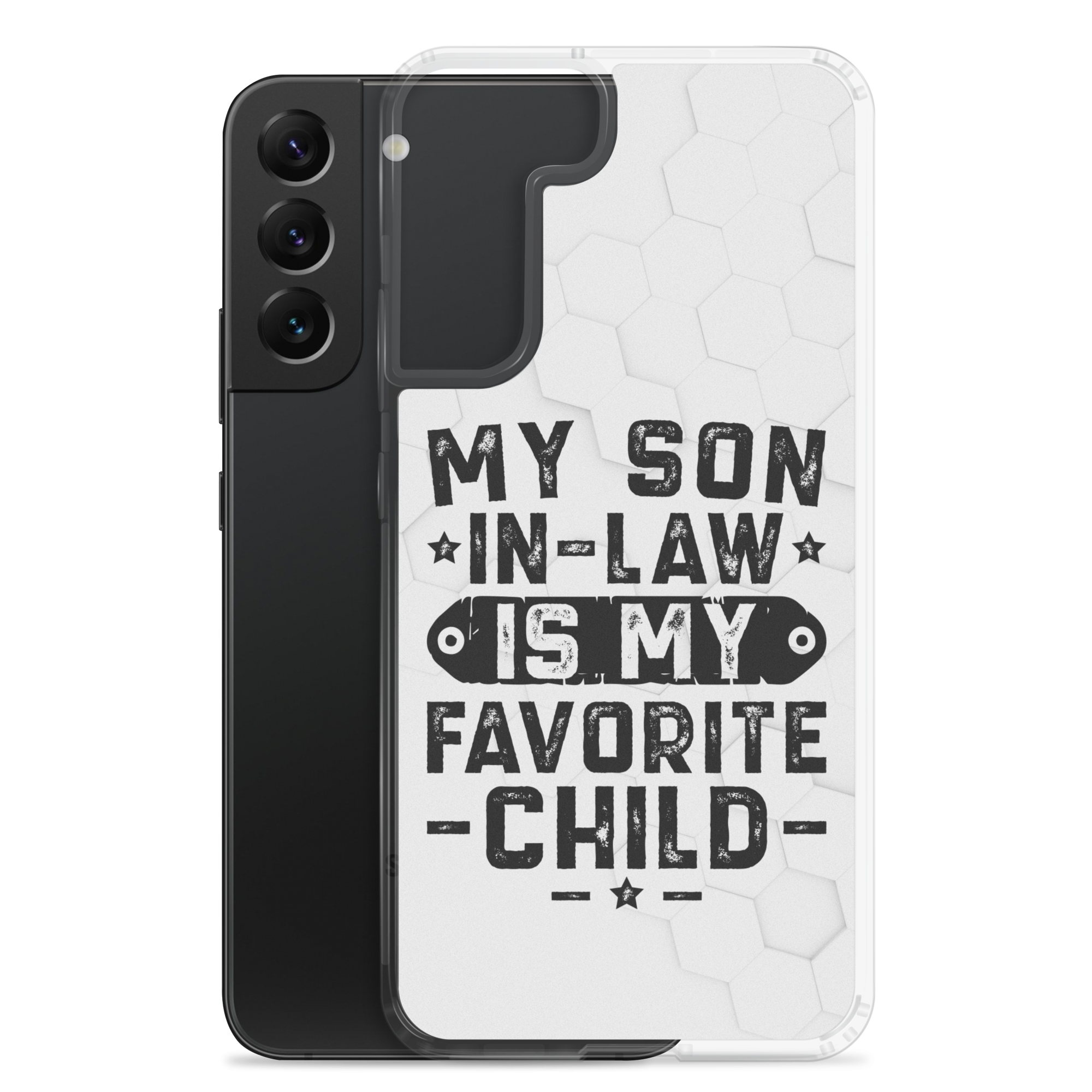 My Son-In-Law Is My Favorite Child Clear Case for Samsung®