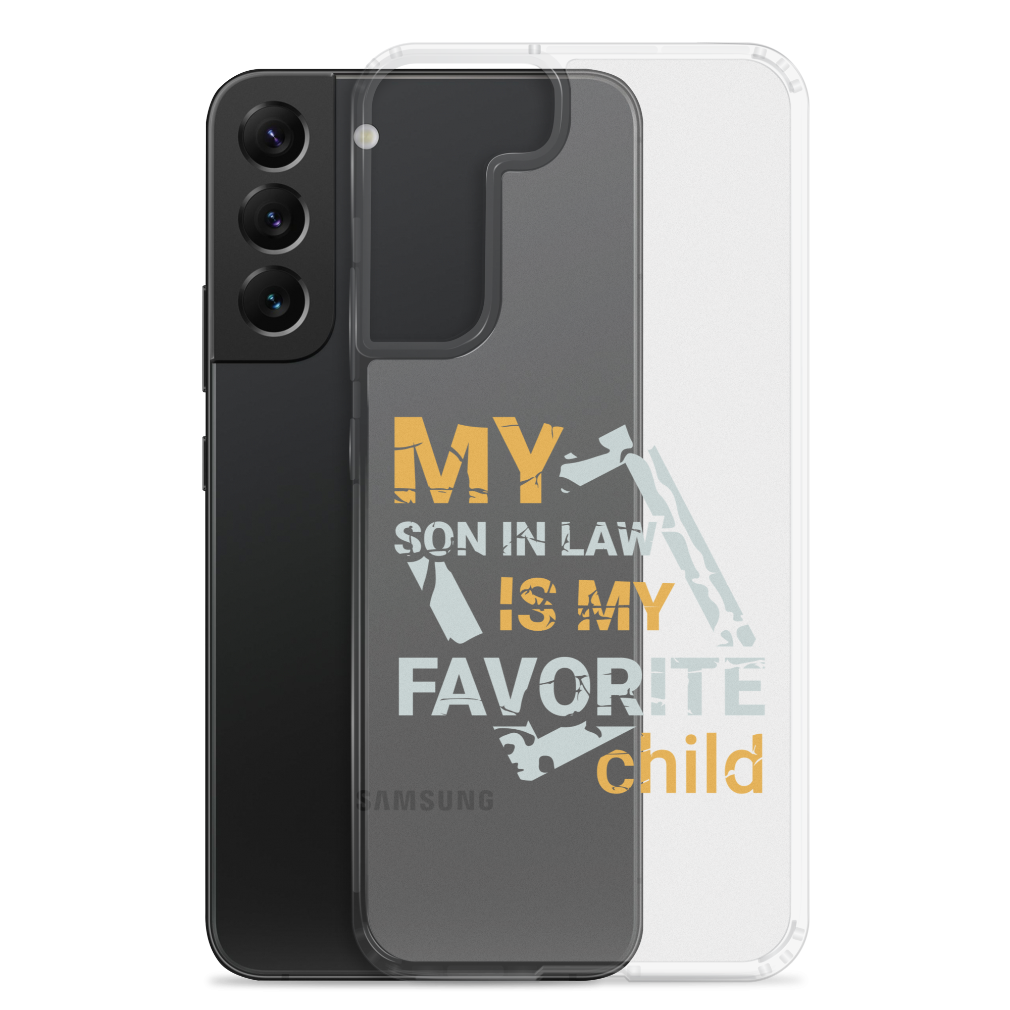 My Son-In-Law Is My Favorite Child Clear Case for Samsung®