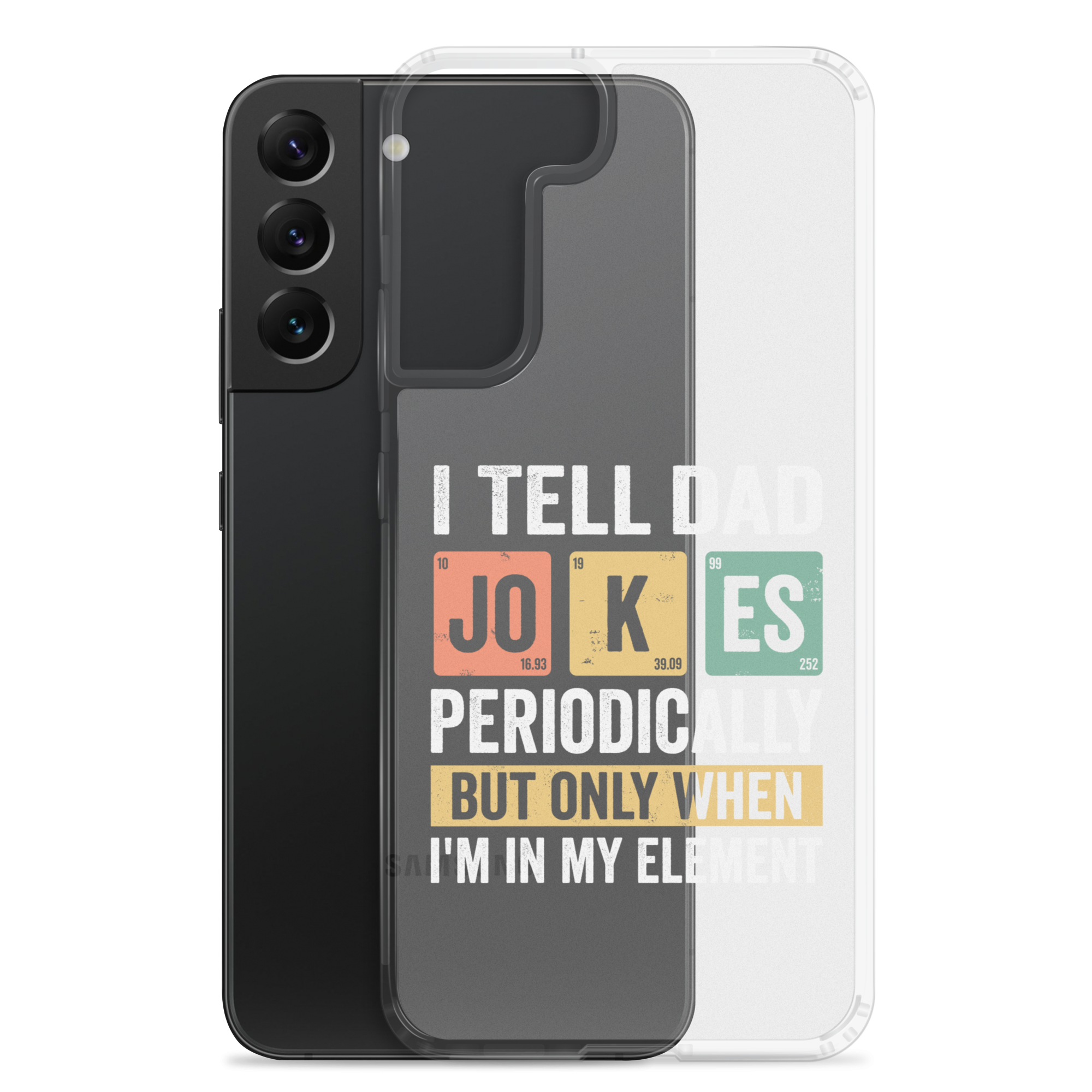 I Tell Dad Jokes Periodically When I'm In My Element Clear Case for Samsung®