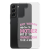 Any Woman Can Be A Mother But It Takes A Badass Mom To Be A Dad Too Clear Case for Samsung®