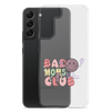 Bad Moms Club Clear Case for Samsung®