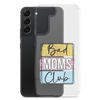 Bad Moms Club Clear Case for Samsung®