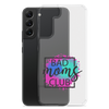 Bad Moms Club Clear Case for Samsung®