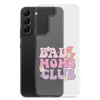 Bad Moms Club Clear Case for Samsung®