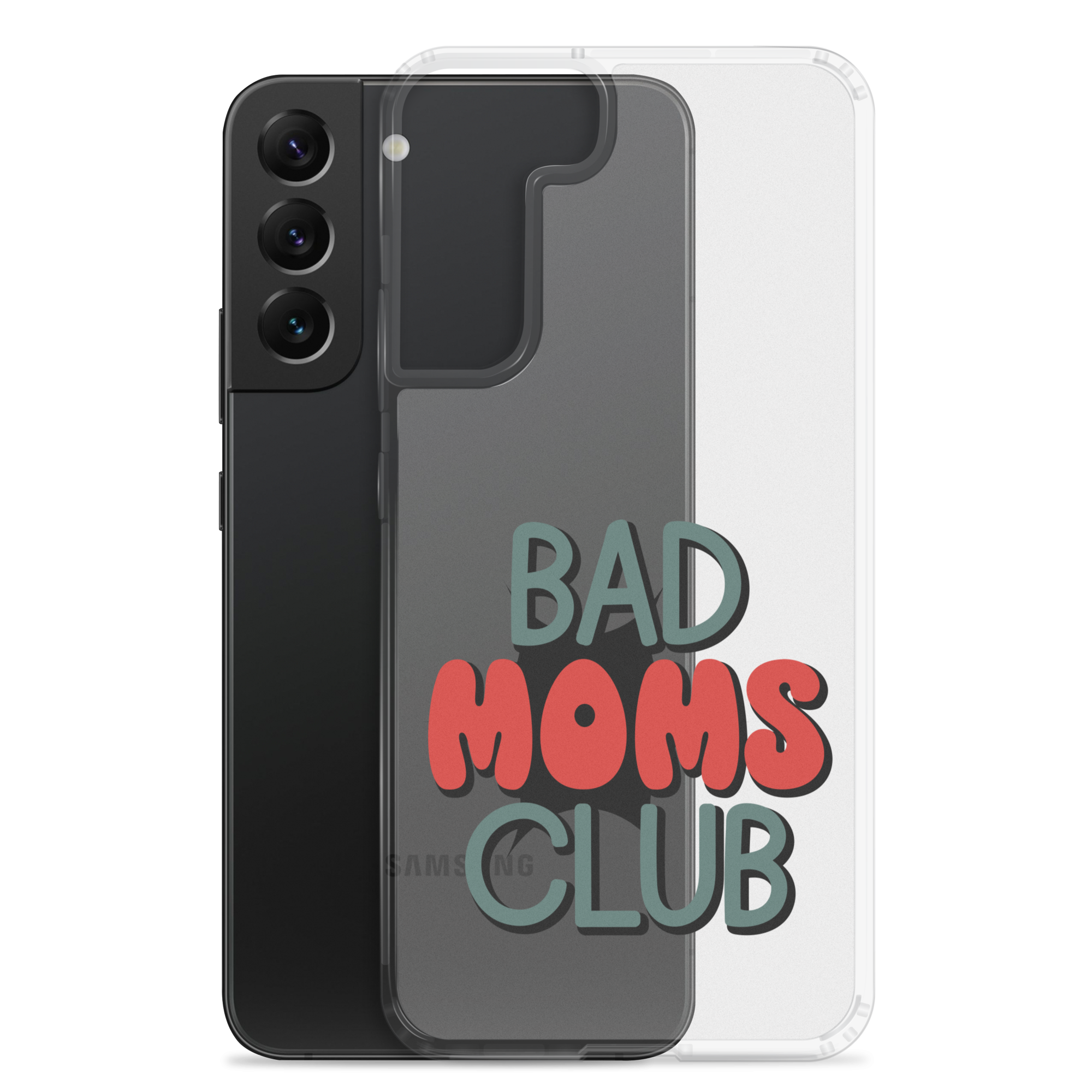 Bad Moms Club Clear Case for Samsung®