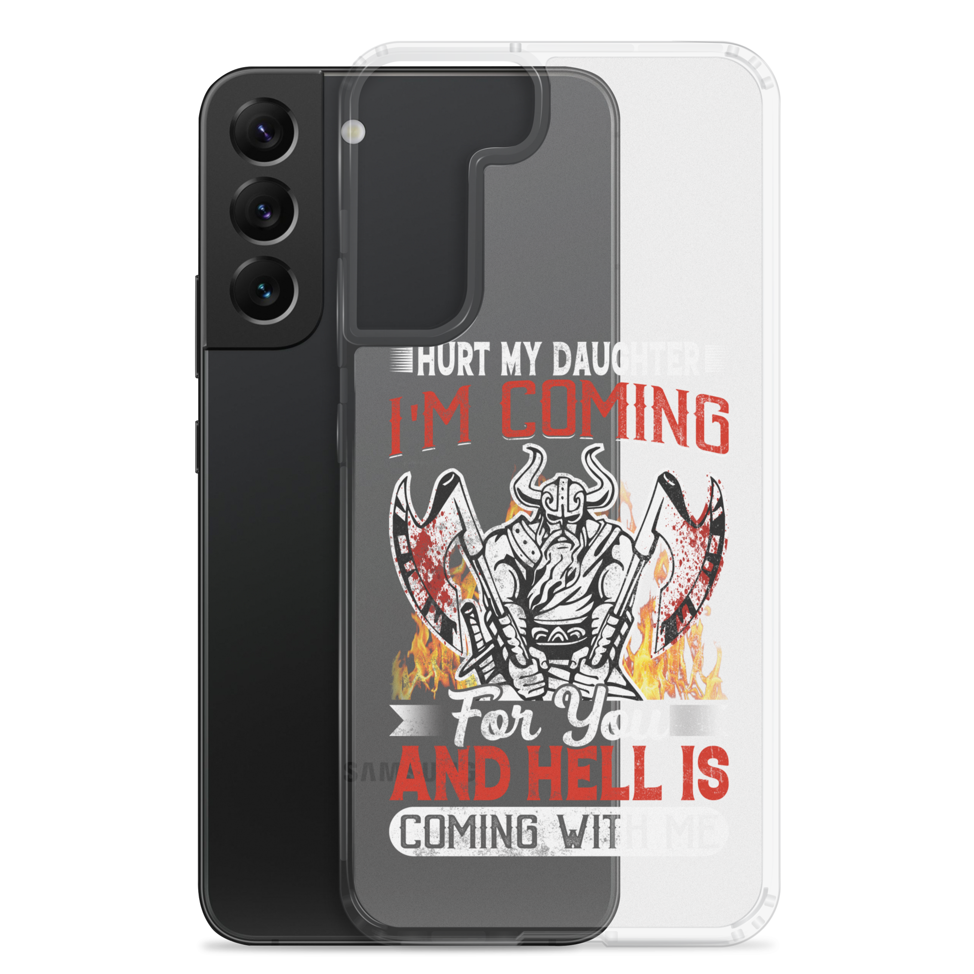 Hurt My Daughter I'm Coming For You And Hell Is Coming With Me Clear Case for Samsung®