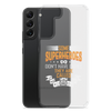 Some Superheroes Don't Capes They Are Called Dad Clear Case for Samsung®