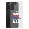 Who Needs Super Heroes When I Have Dad Clear Case for Samsung®