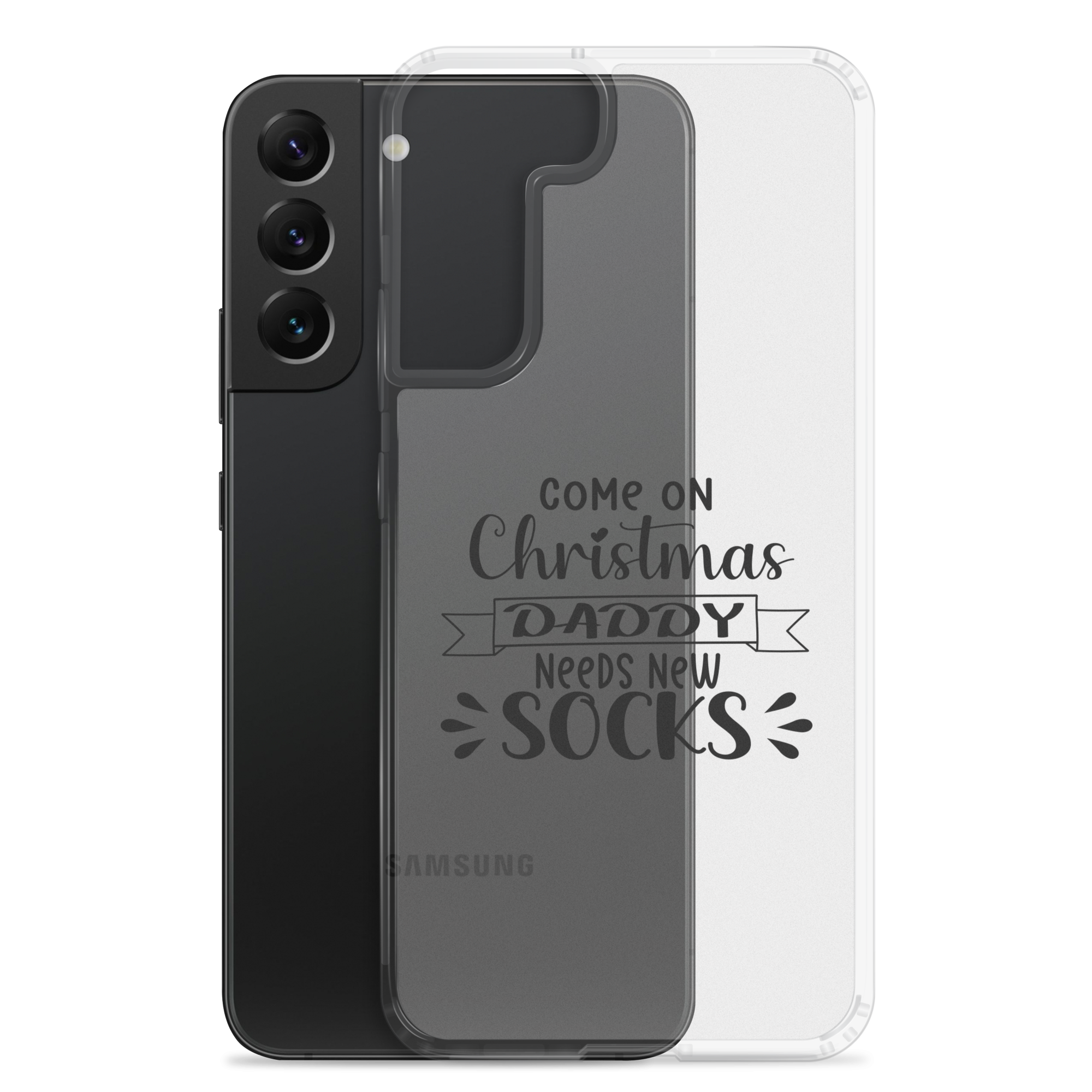 Come On Christmas Daddy Needs New Socks Clear Case for Samsung®