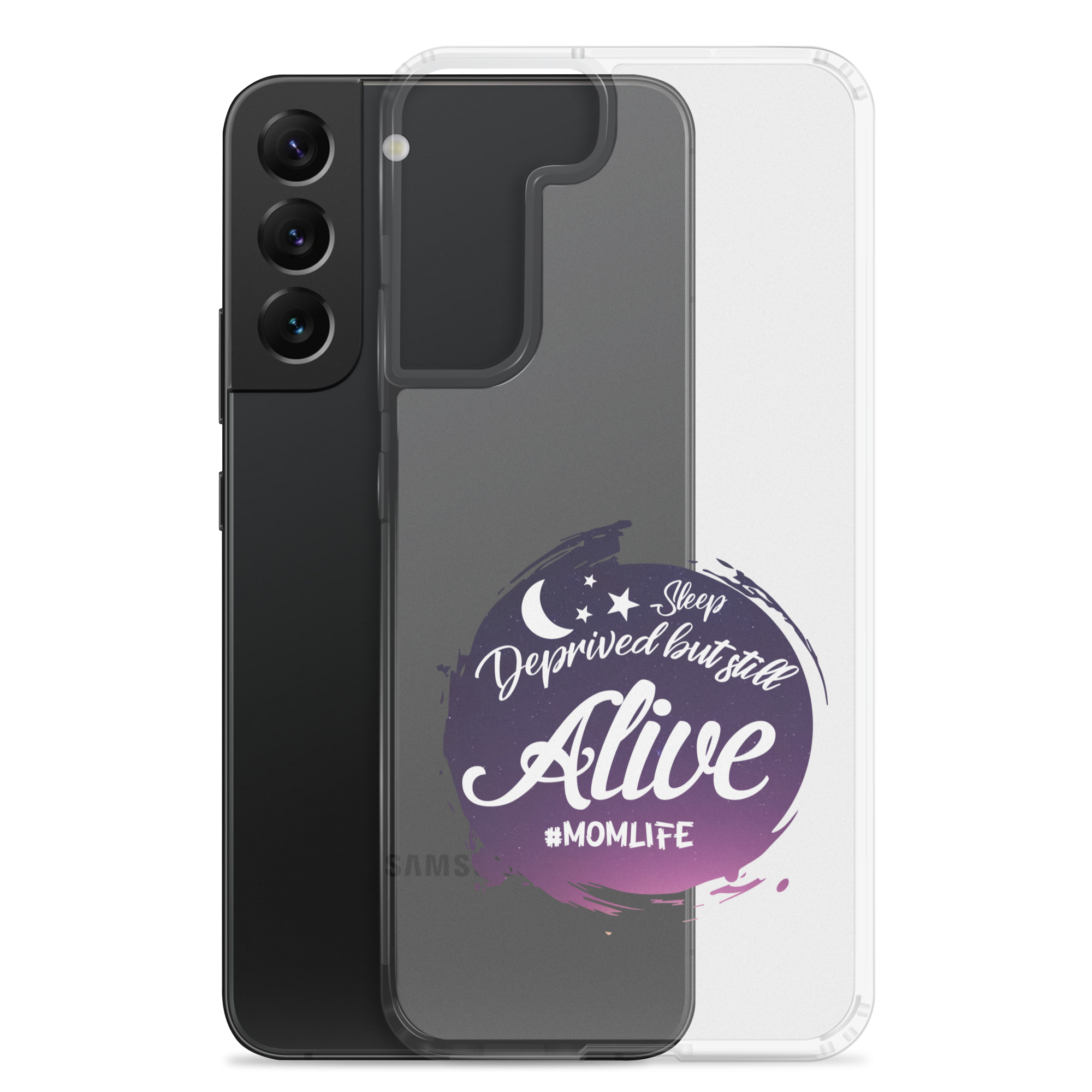 Sleep Deprived But Still Alive #momlife Clear Case for Samsung®