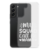 My Squad Call Me Mama Clear Case for Samsung®