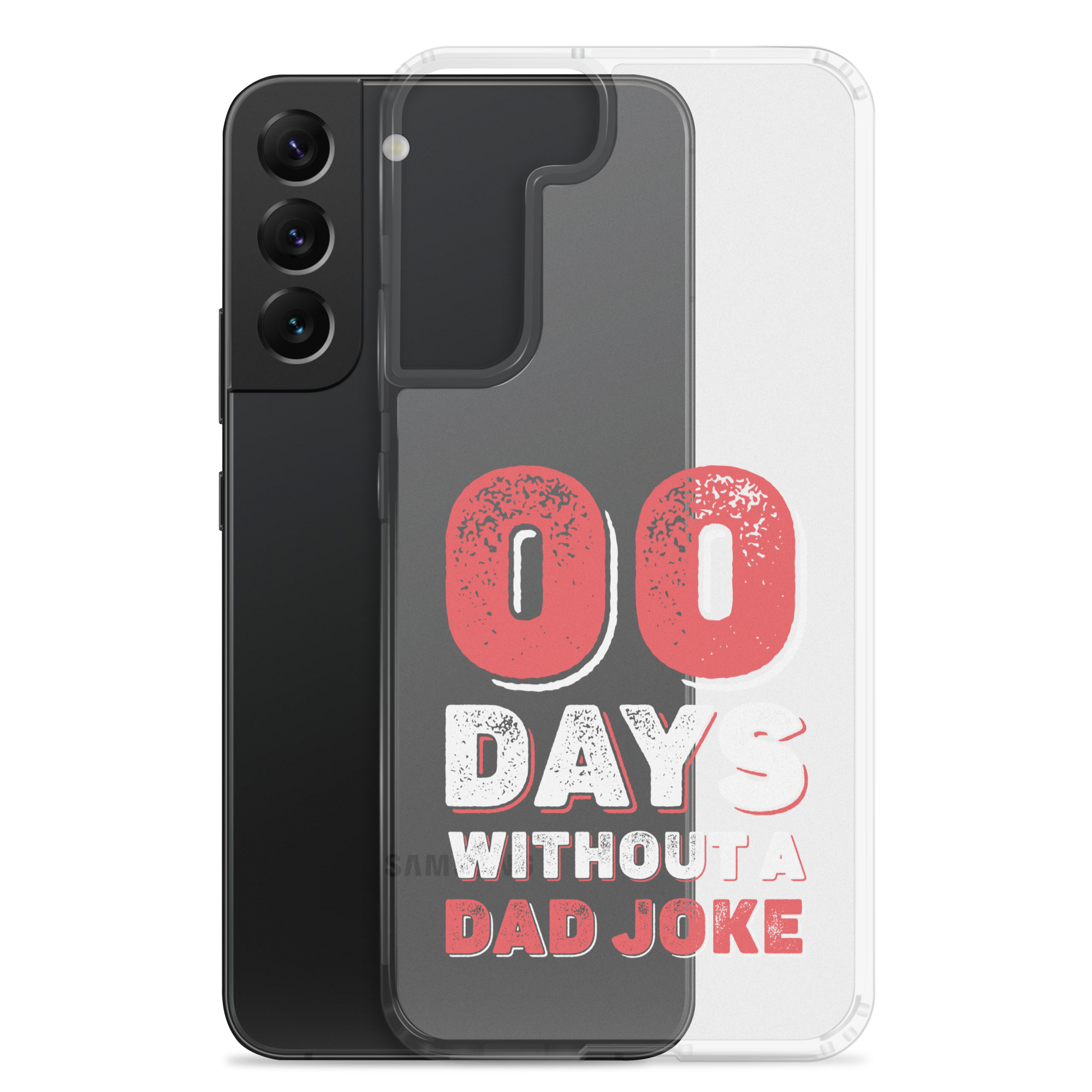 Zero Days Without A Dad Joke Clear Case for Samsung®