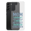 No Matter What Life Throws At You, At Least You Don't Have Ugly Children Clear Case for Samsung®