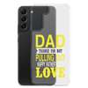 Dad Thanks For Not Pulling Out, Happy Father's Day, Love Clear Case for Samsung®