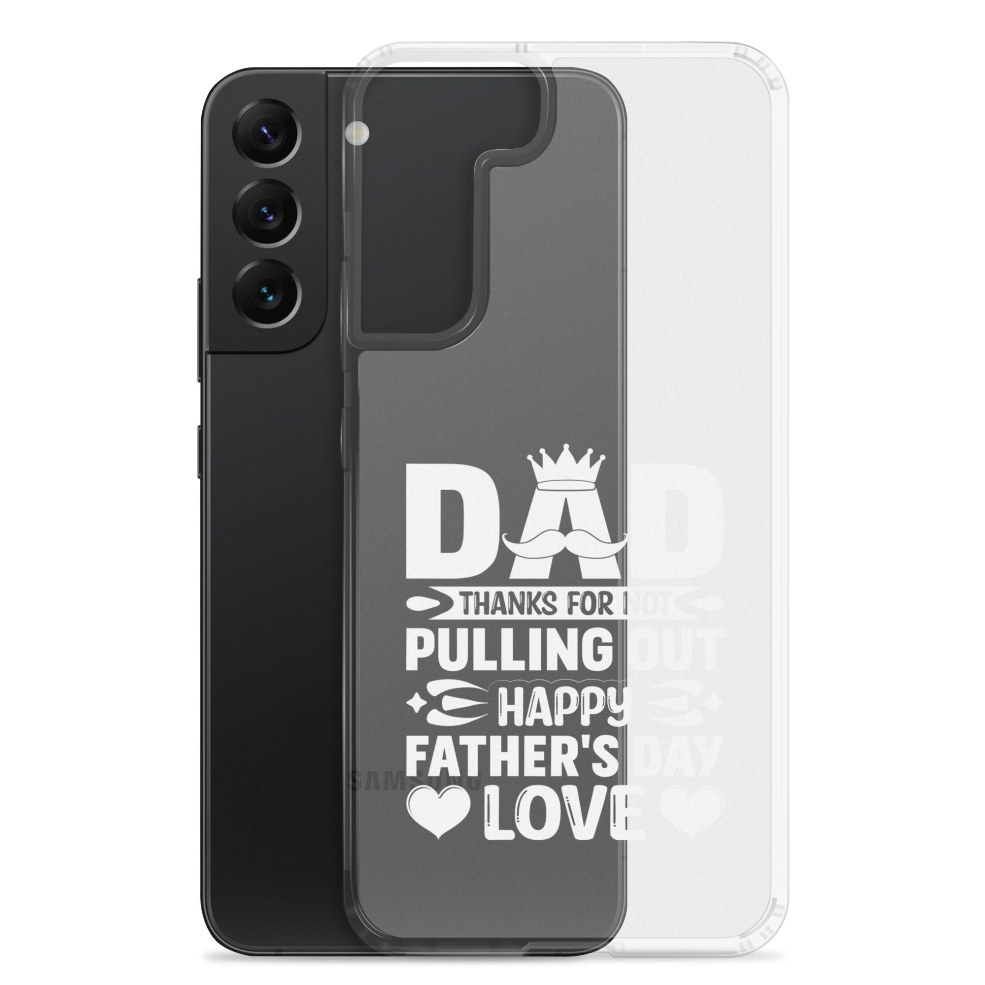 Dad Thanks For Not Pulling Out, Happy Father's Day, Love Clear Case for Samsung®