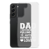 Dad Thanks For Not Pulling Out, Happy Father's Day, Love Clear Case for Samsung®