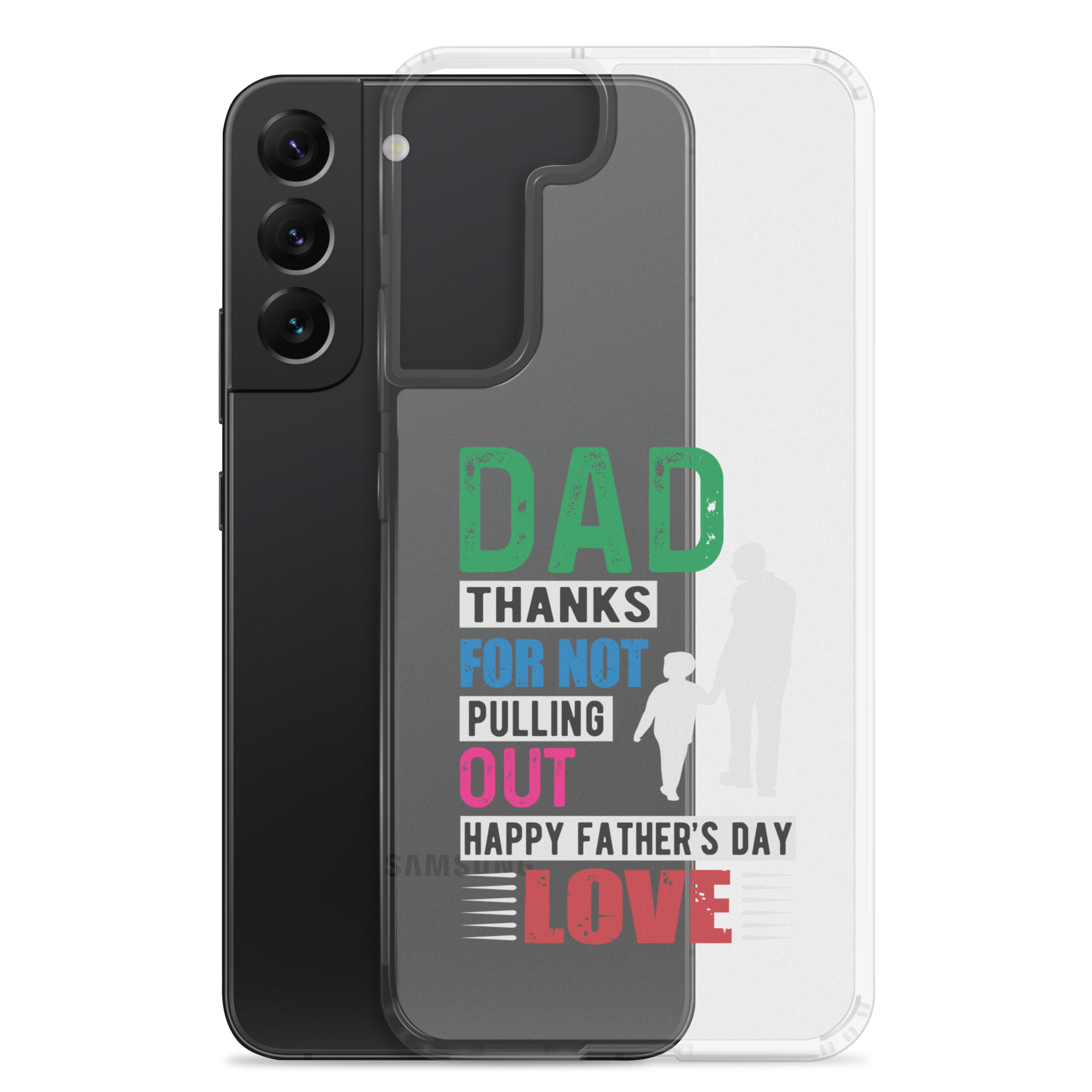 Dad Thanks For Not Pulling Out, Happy Father's Day, Love Clear Case for Samsung®