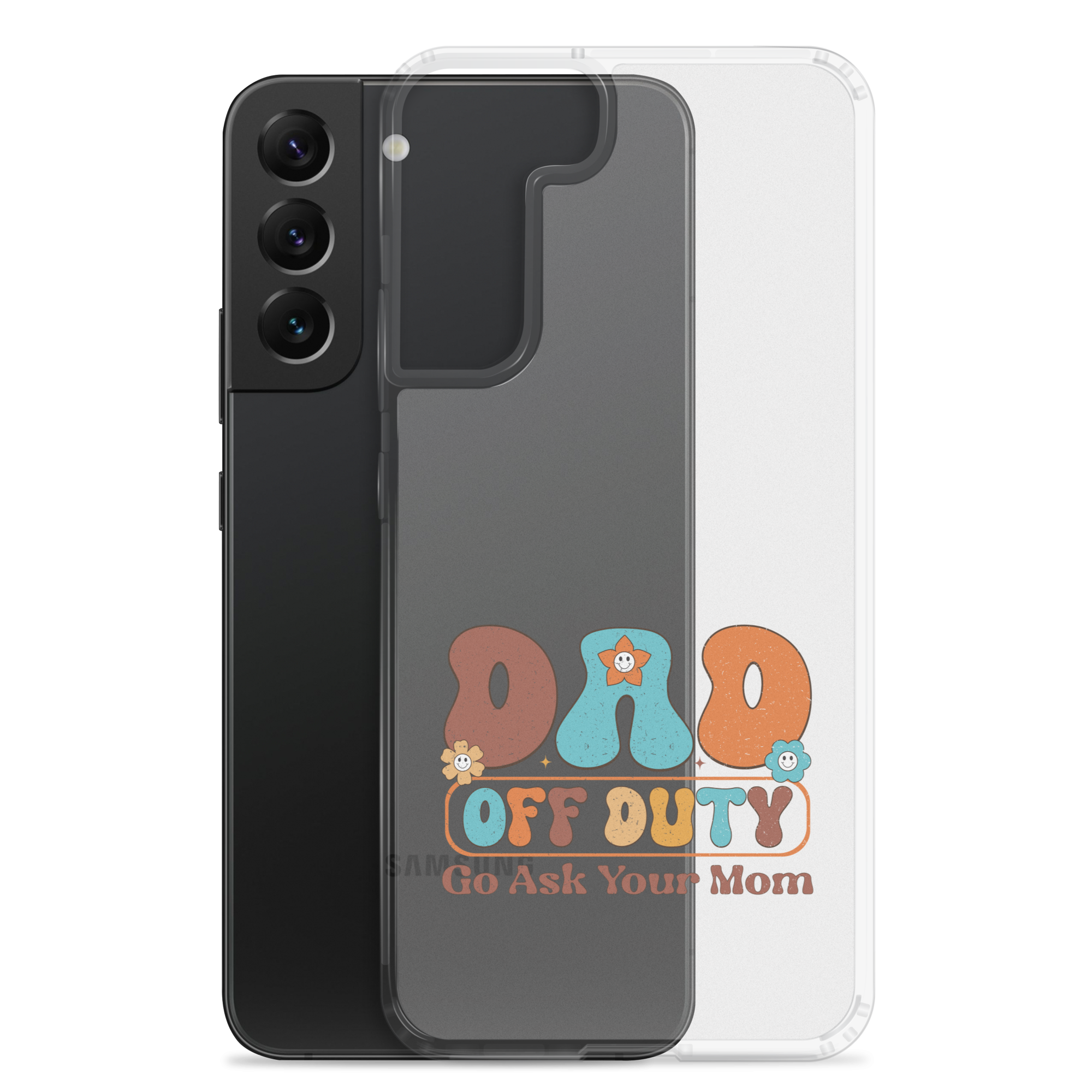 Dad Off Duty Go Ask Mom Clear Case for Samsung®