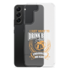 I Just Want To Drink Beer And Embarrass My Kids Clear Case for Samsung®