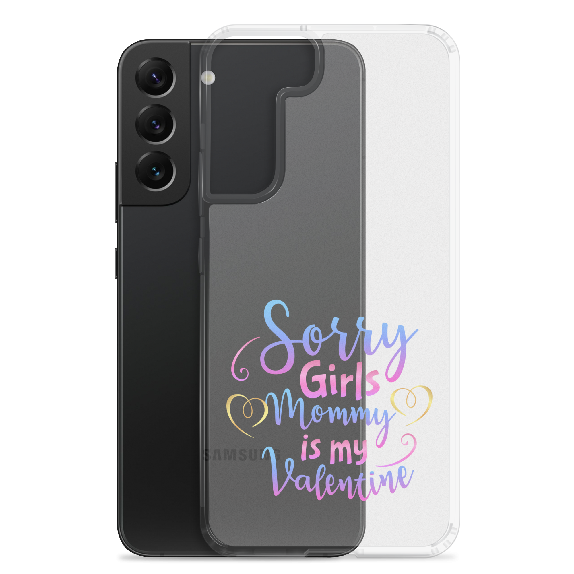 Sorry Girls Mommy Is My Valentine Clear Case for Samsung®