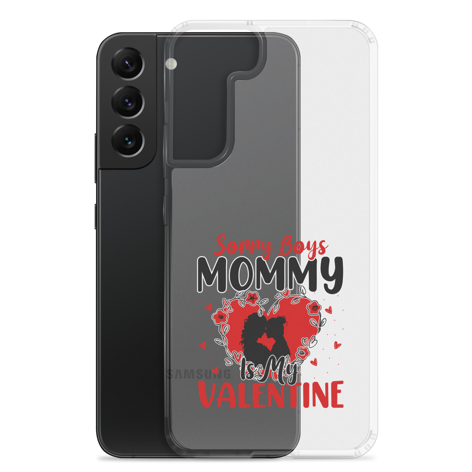 Sorry Boys Mommy Is My Valentine Clear Case for Samsung®