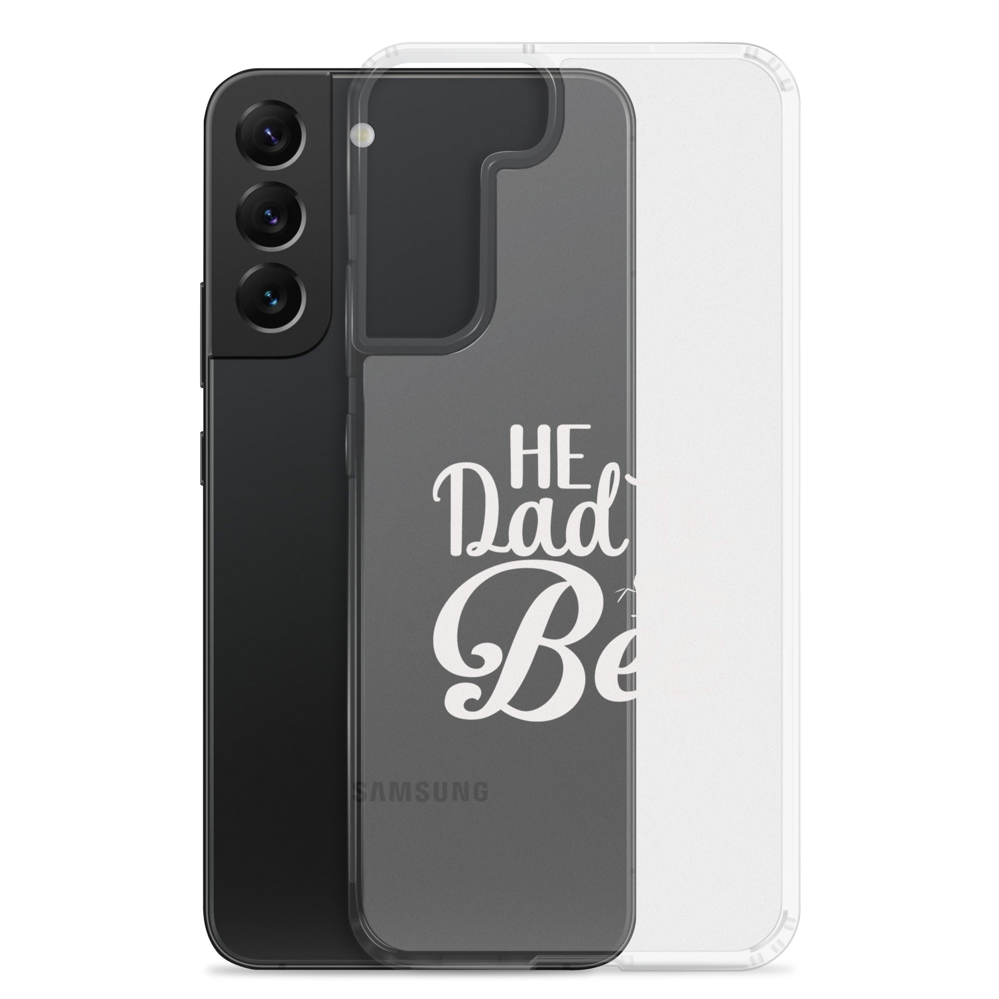 He Dad To Bee Clear Case for Samsung®