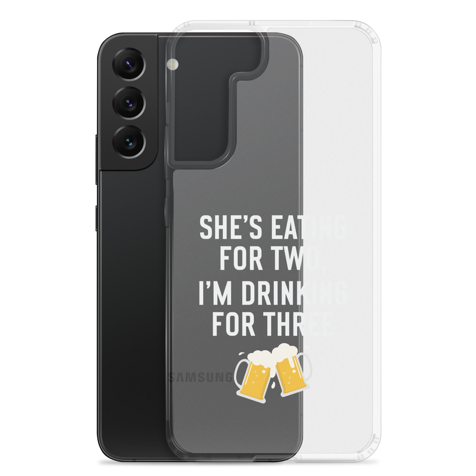 She Is Eating For Two, I'm Drinking For Three Clear Case for Samsung®