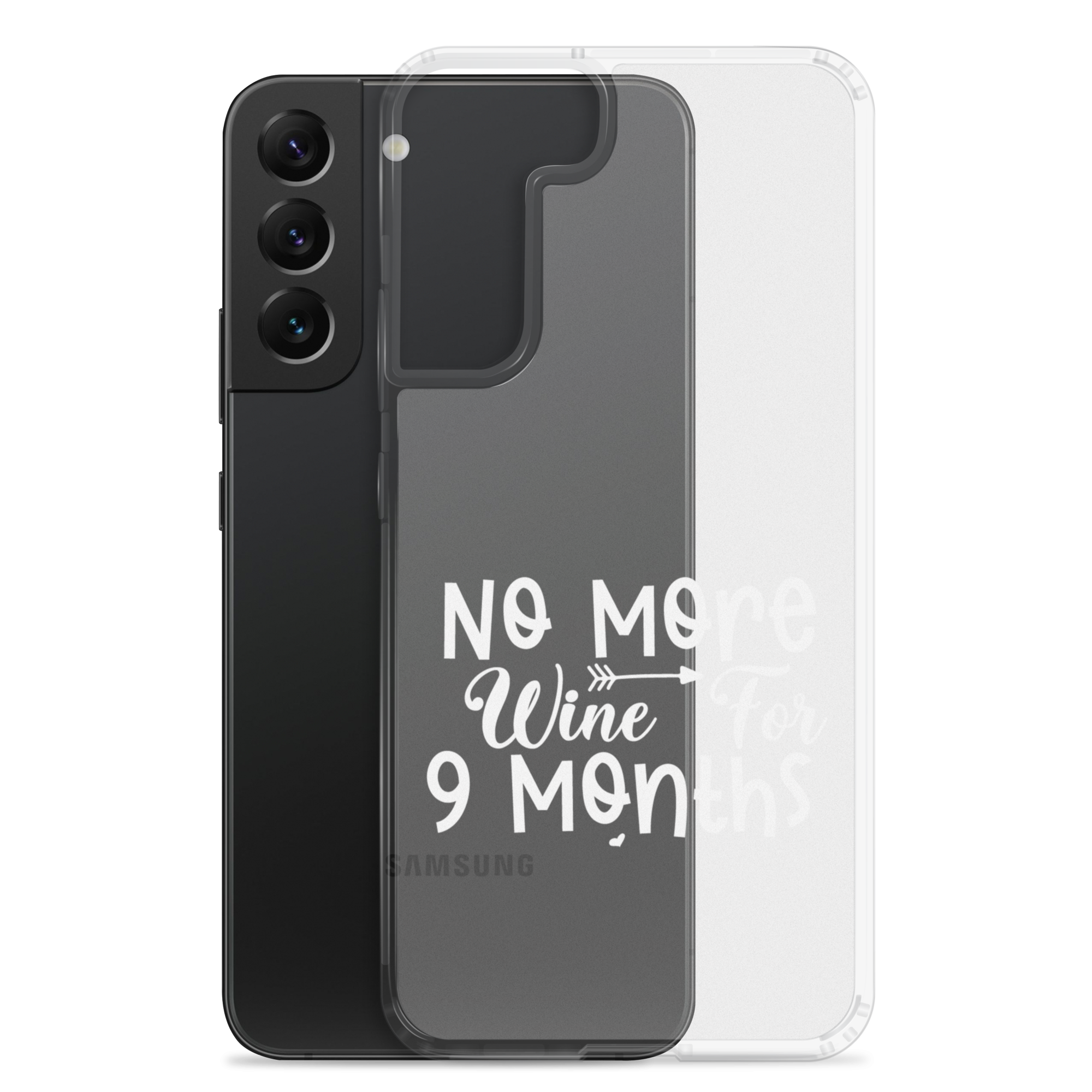 No More Wine For 9 Months Clear Case for Samsung®