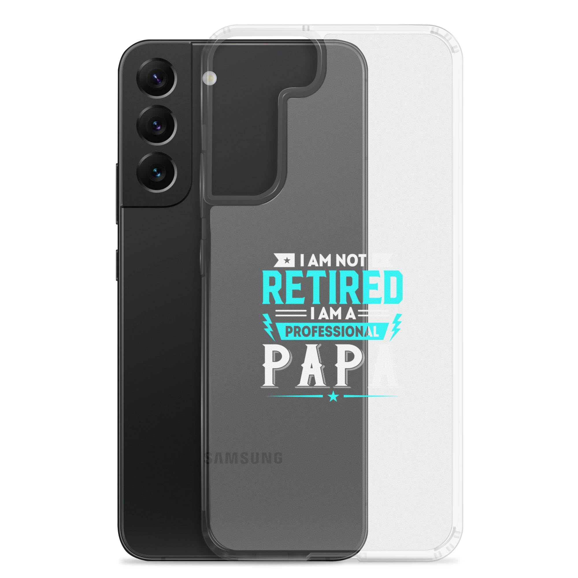 I Am Not Retired I Am A Professional Dad Clear Case for Samsung®