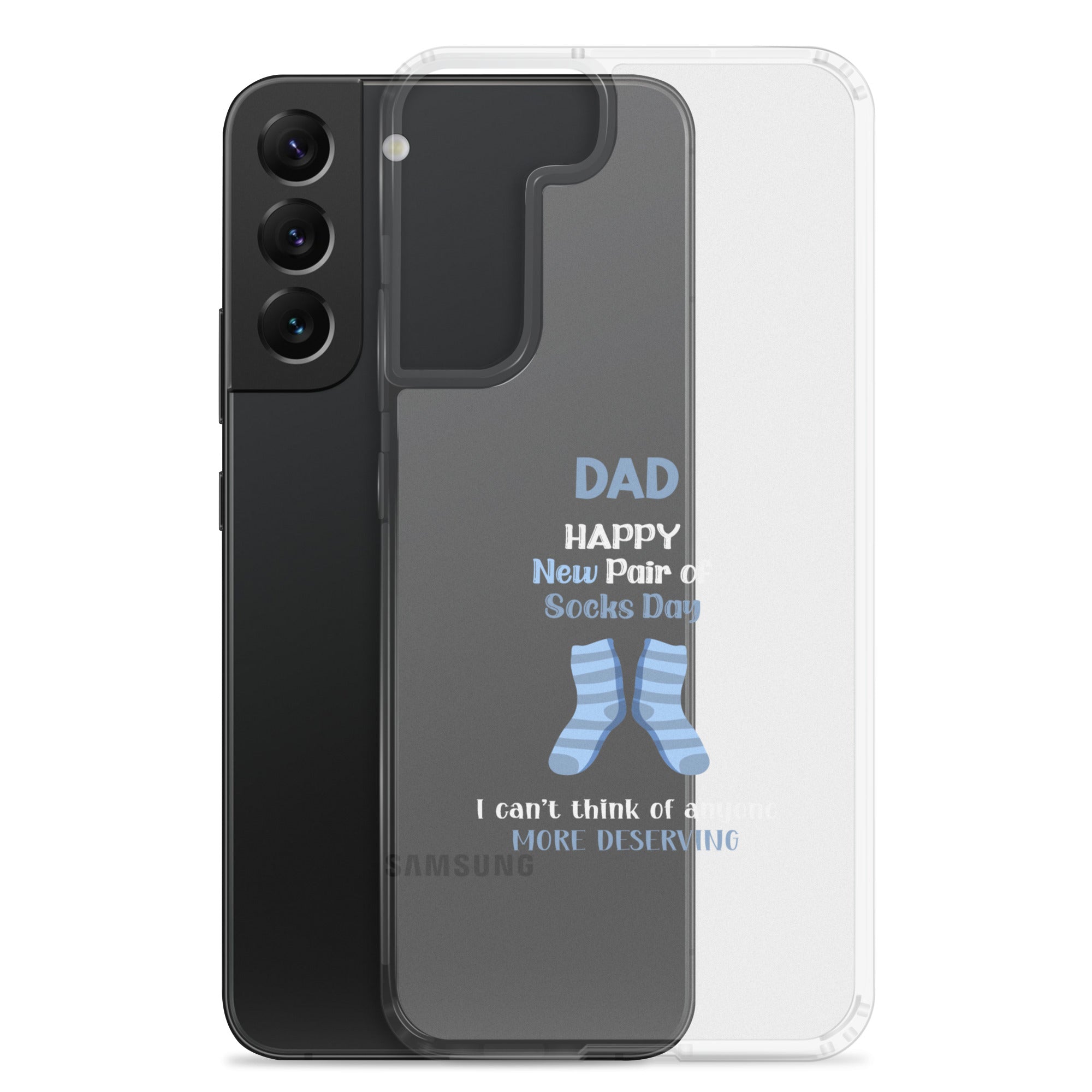 Dad Happy New Pair Of Socks Day I Can't Think Of Anyone More Deserving Clear Case for Samsung®