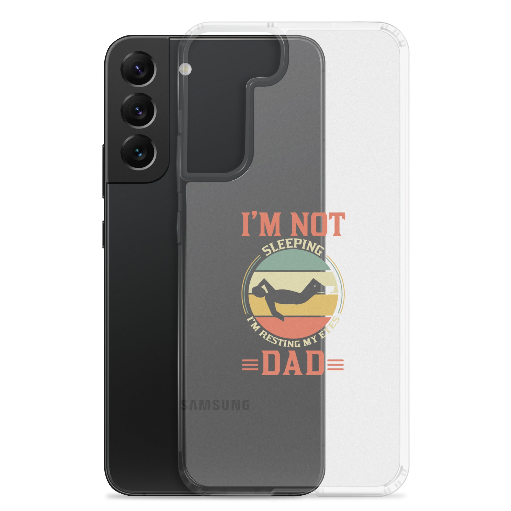 Im Not Sleeping Im Resting My Eyes Dad Clear Case for Samsung®