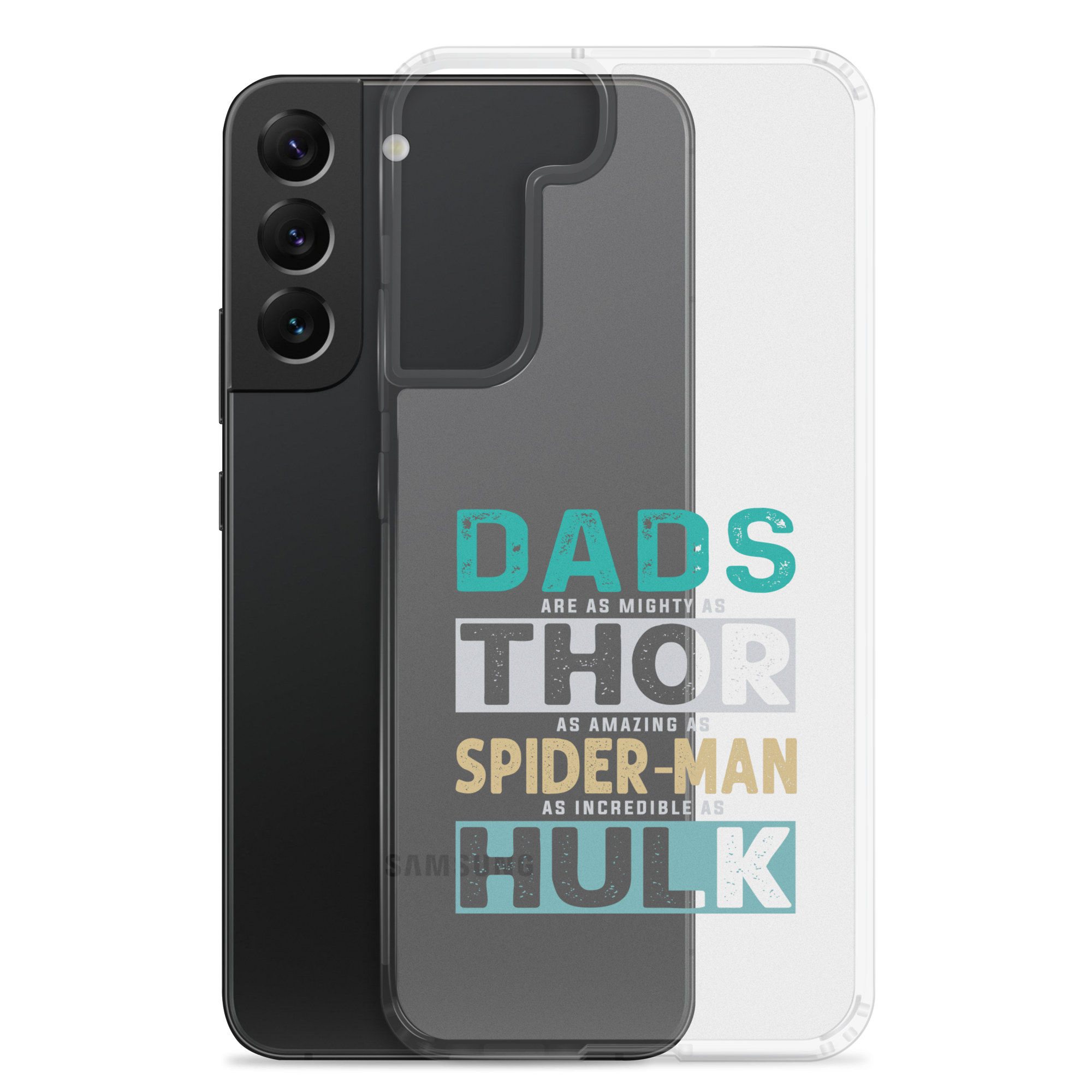 Dads Are As Mighty As Thor, As Amazing As Spider-Man, As Incredible As Hulk Clear Case for Samsung®