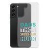 Dads Are As Mighty As Thor, As Amazing As Spider-Man, As Incredible As Hulk Clear Case for Samsung®