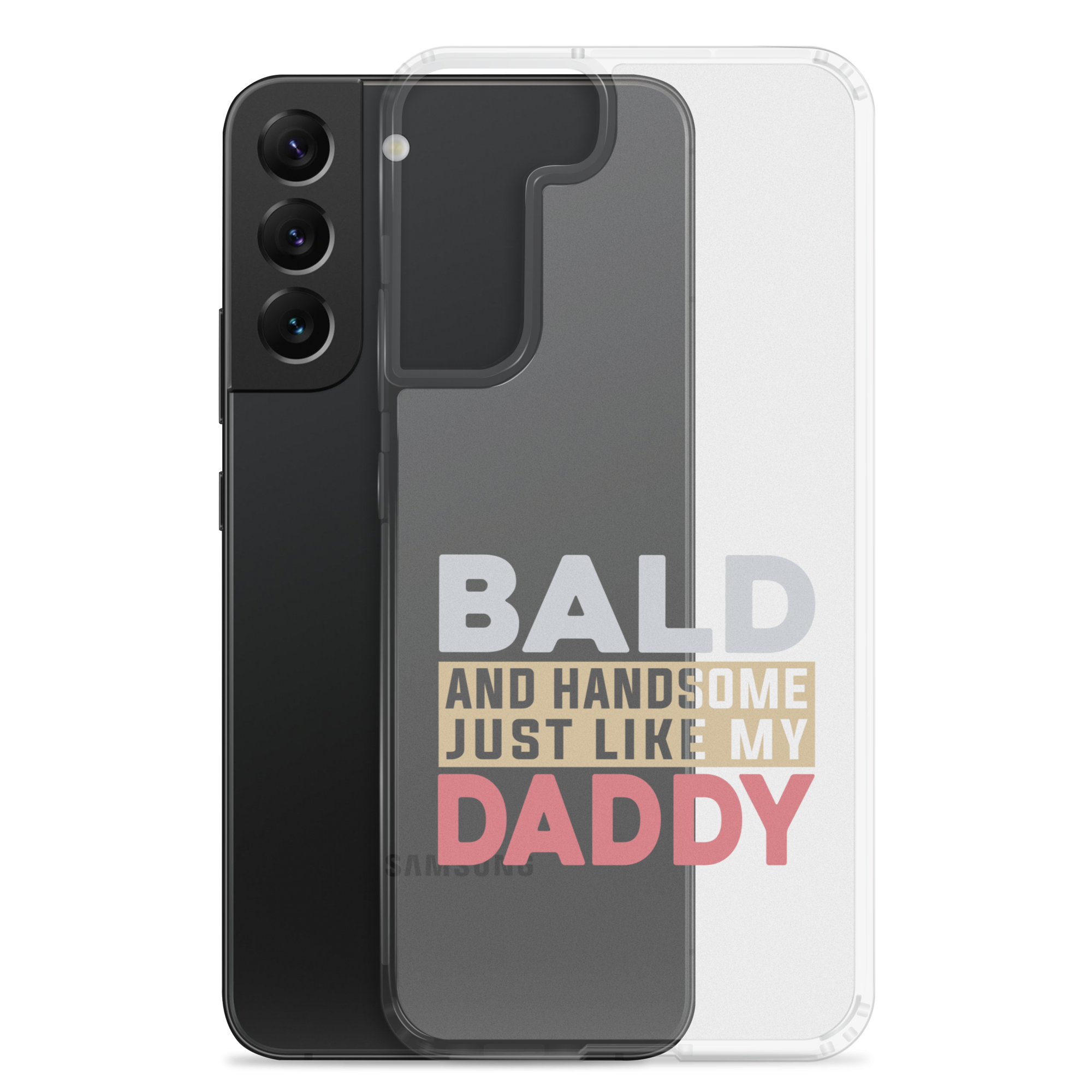 Bald And Handsome Just Like My Daddy Clear Case for Samsung®