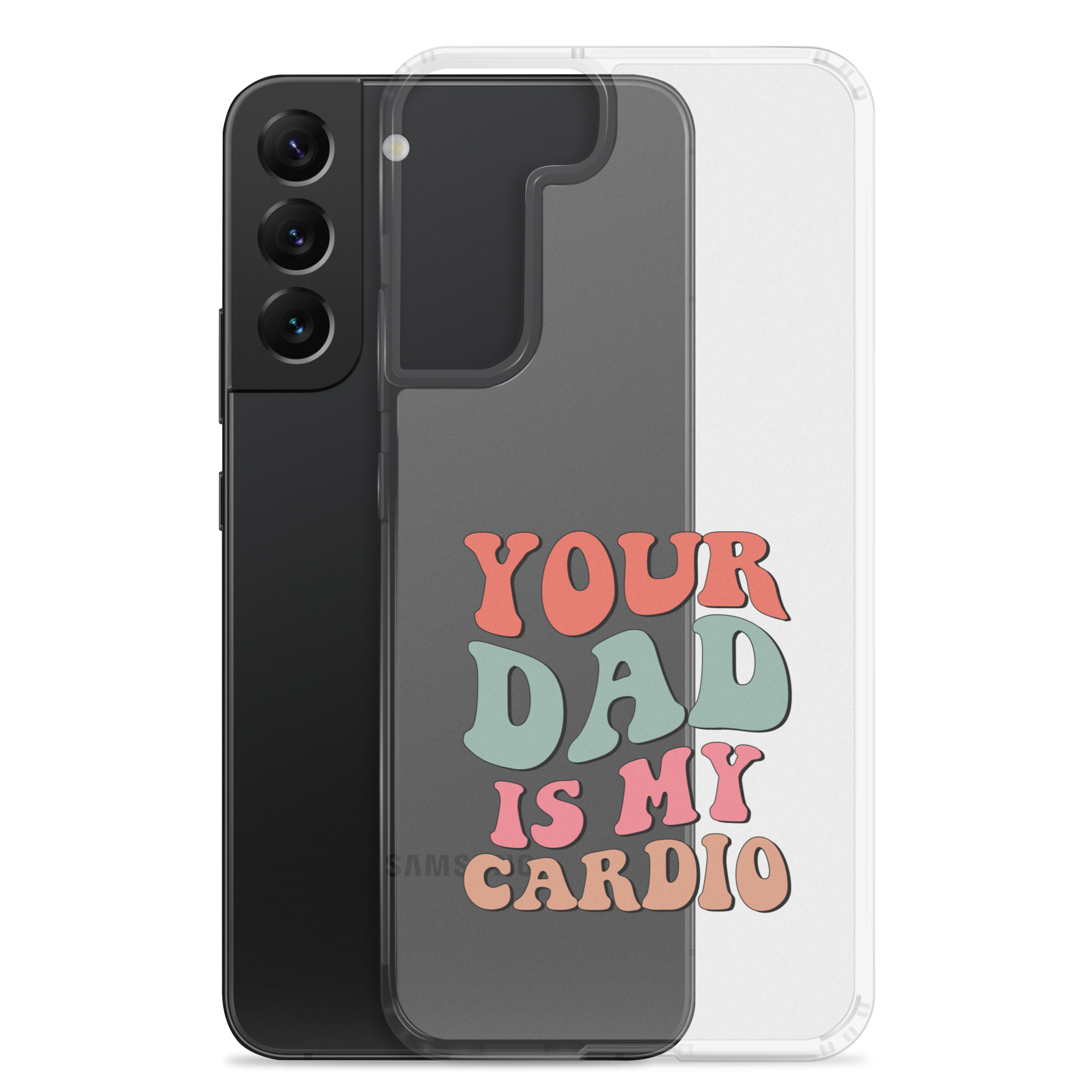 Your Dad Is My Cardio Clear Case for Samsung®