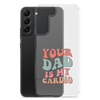 Your Dad Is My Cardio Clear Case for Samsung®