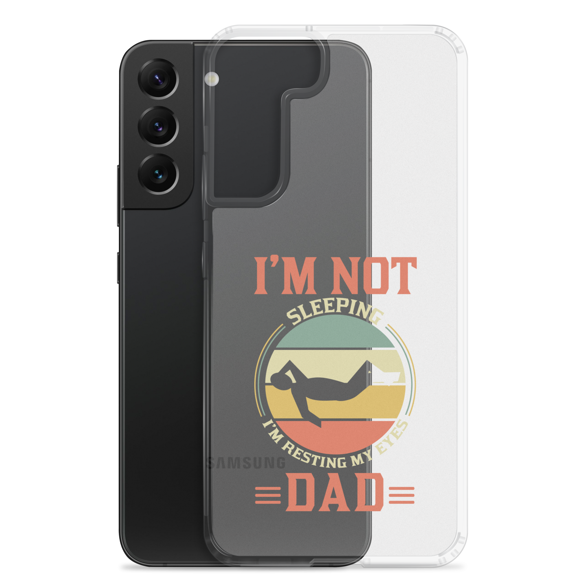 I'm Not Sleeping, I'm Resting My Eyes, Dad Clear Case for Samsung®