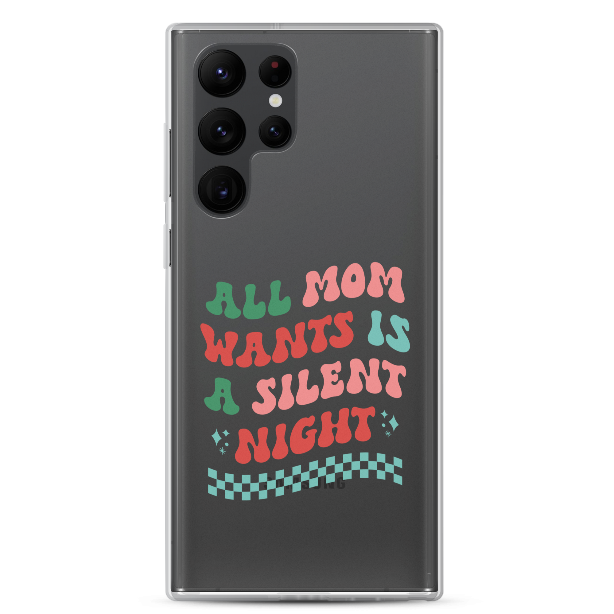 All Mama Wants Is A Silent Night Clear Case for Samsung®