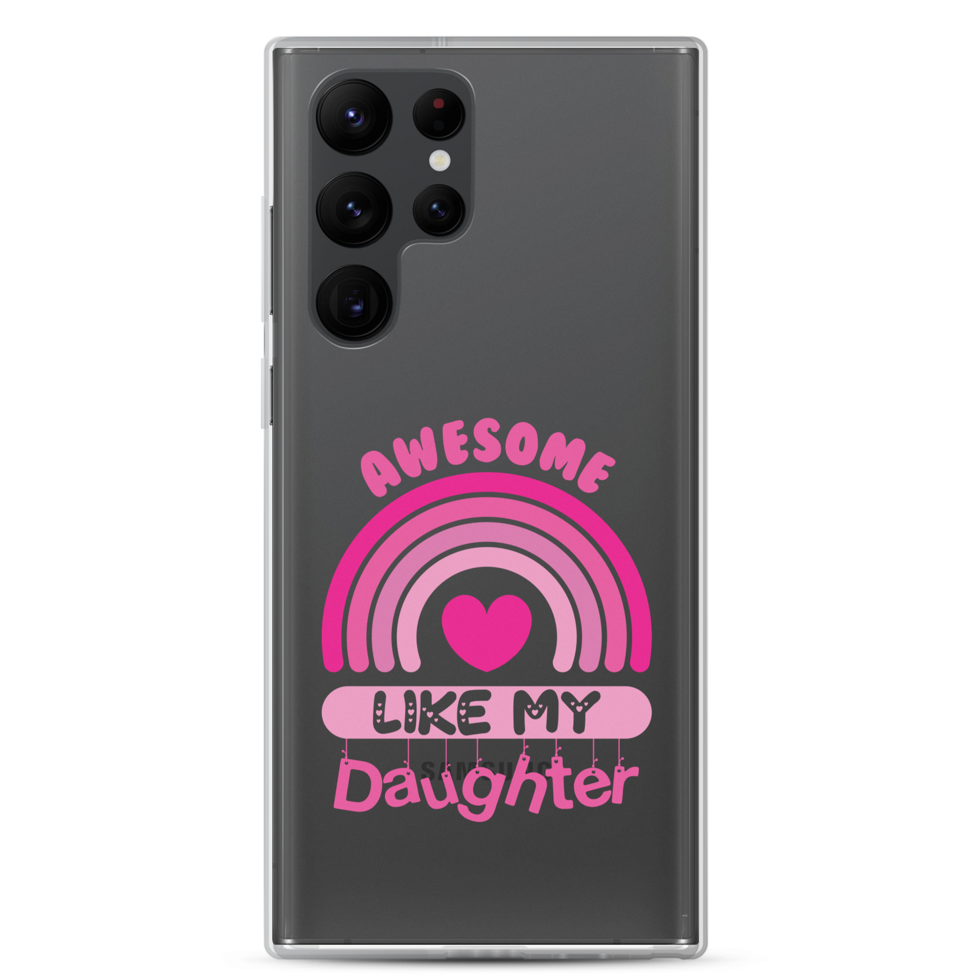 Awesome Like My Daughter Clear Case for Samsung®