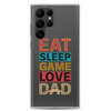 Eat Sleep Game Love Dad Clear Case for Samsung®