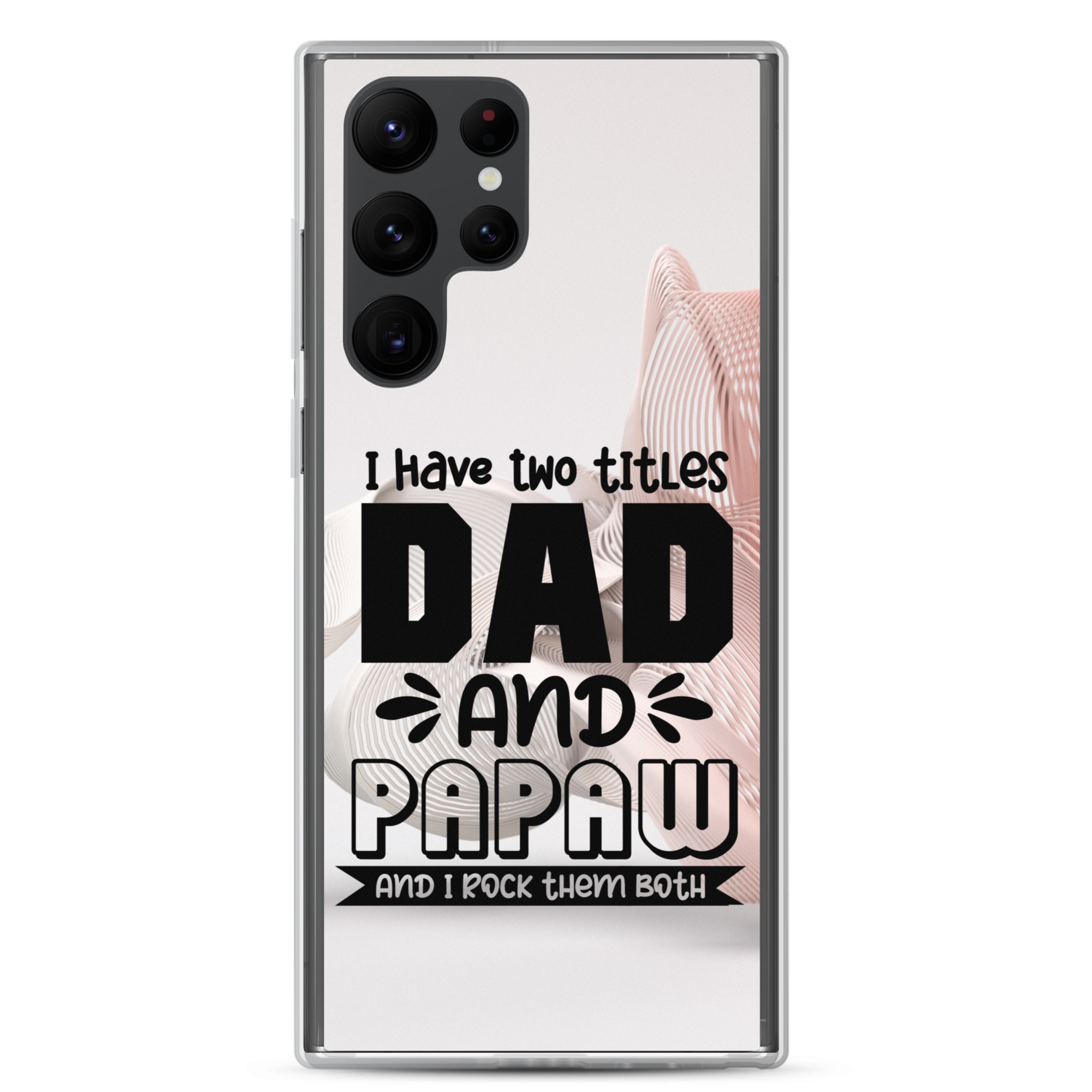 I Have Two Titles Dad And Papaw And I Rock Them Both Clear Case for Samsung®