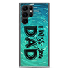 I Miss You Dad Clear Case for Samsung®