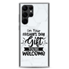 I'm Your Father's Day Gift You're Welcome Clear Case for Samsung®