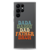 Dada Daddy Dad Father Bruh Clear Case for Samsung®